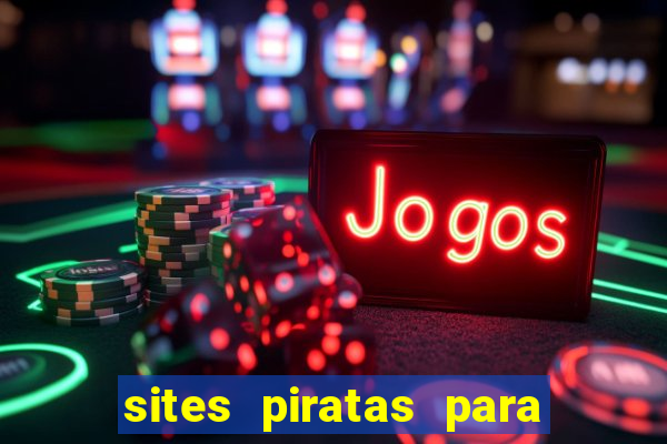 sites piratas para ver jogos